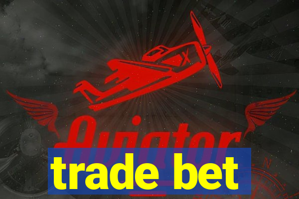 trade bet